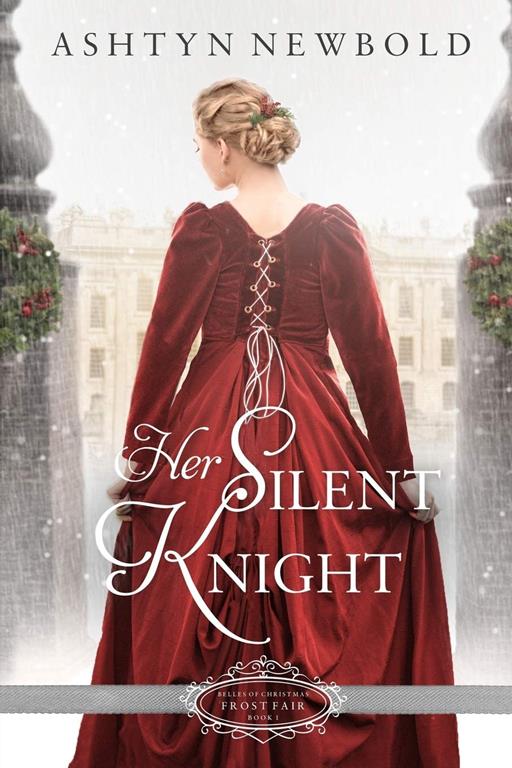 Her Silent Knight: A Christmas Regency Romance (Belles of Christmas: Frost Fair)