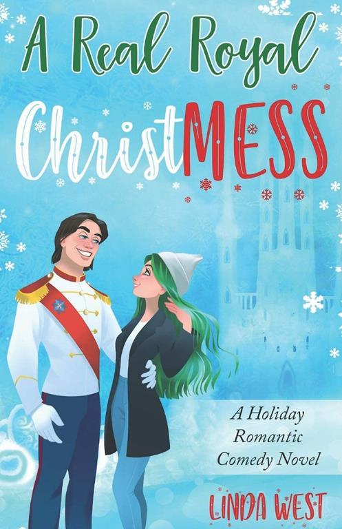 A Real Royal Christmess: An Adorable Feel Good Holiday Romance Novel