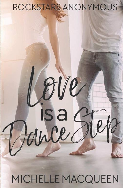 Love is a Dance Step (Rockstars Anonymous)