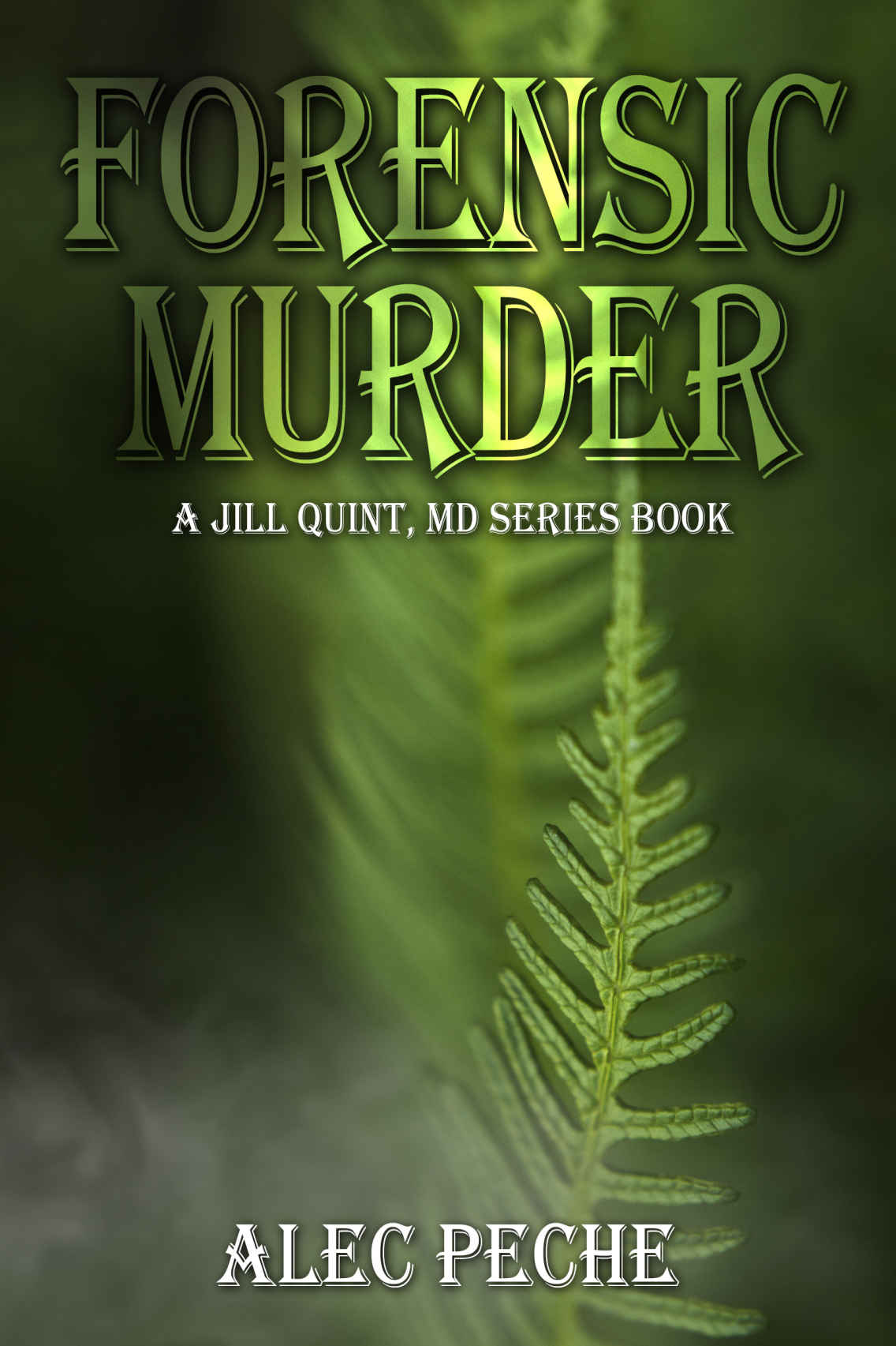 Forensic Murder: A Jill Quint, MD Series Mystery (Jill Quint, MD, Forensic Pathologist Series)
