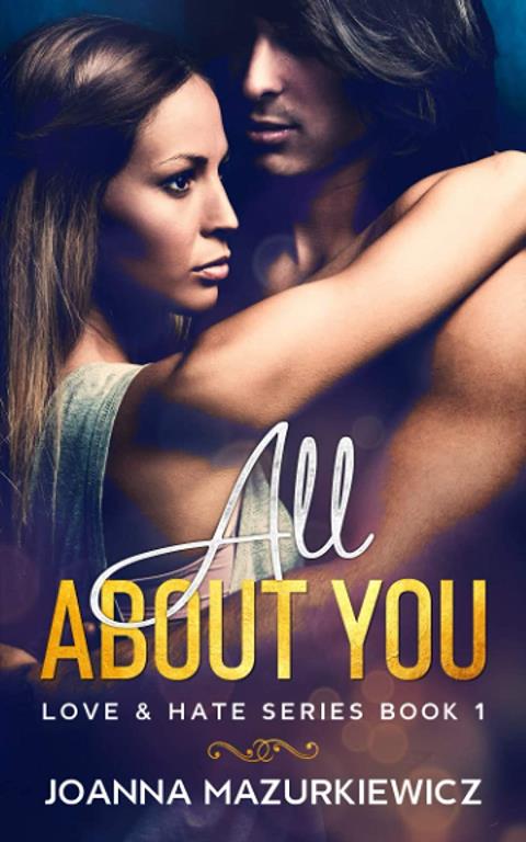 All About You (Love &amp; Hate Series Book 1)