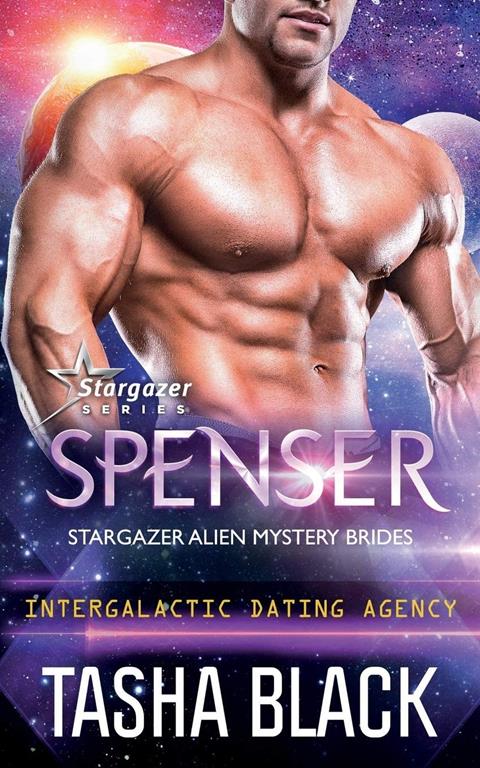 Spenser: Stargazer Alien Mystery Brides #3 (Intergalactic Dating Agency)