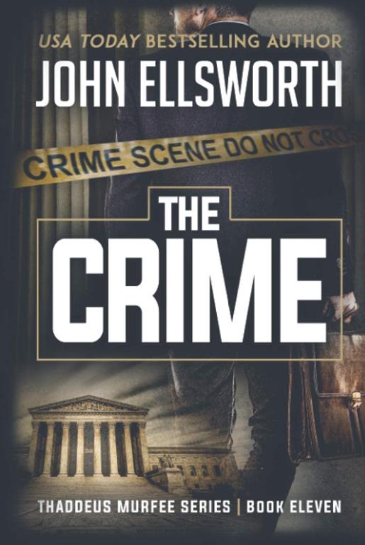 The Crime (Thaddeus Murfee Legal Thriller Series)