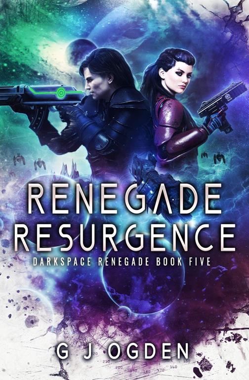 Renegade Resurgence: A Military Sci-Fi Series