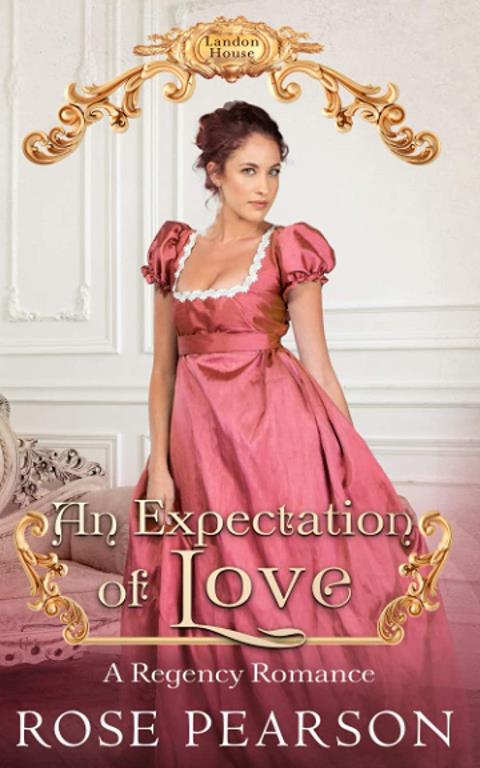 An Expectation of Love: A Regency Romance (Landon House)