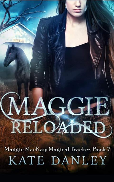 Maggie Reloaded (Maggie MacKay Magical Tracker)