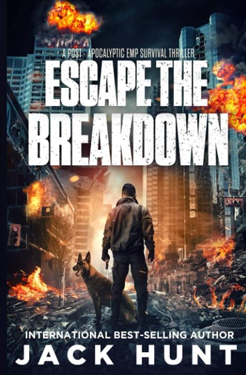 Escape the Breakdown: A Post-Apocalyptic EMP Survival Thriller (A Powerless World)