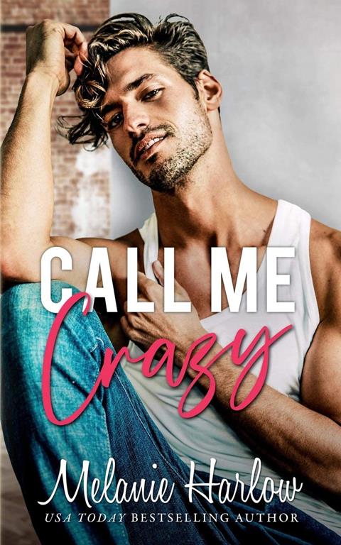 Call Me Crazy (Bellamy Creek Series)
