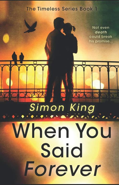 When You Said Forever (A Paranormal Romance in the same vein as Ghost): The Timeless Series Book 1
