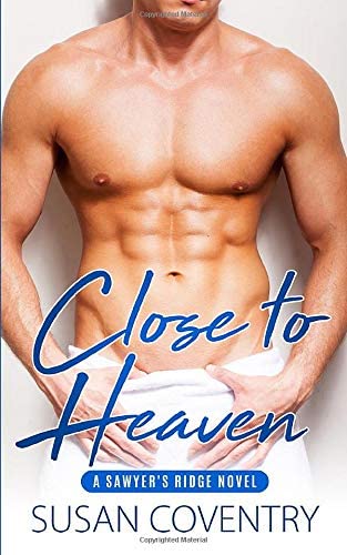 Close to Heaven: A Sawyer's Ridge Novel