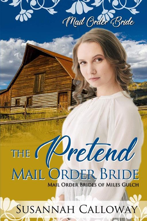 The Pretend Mail Order Bride (Mail Order Brides of Miles Gulch)