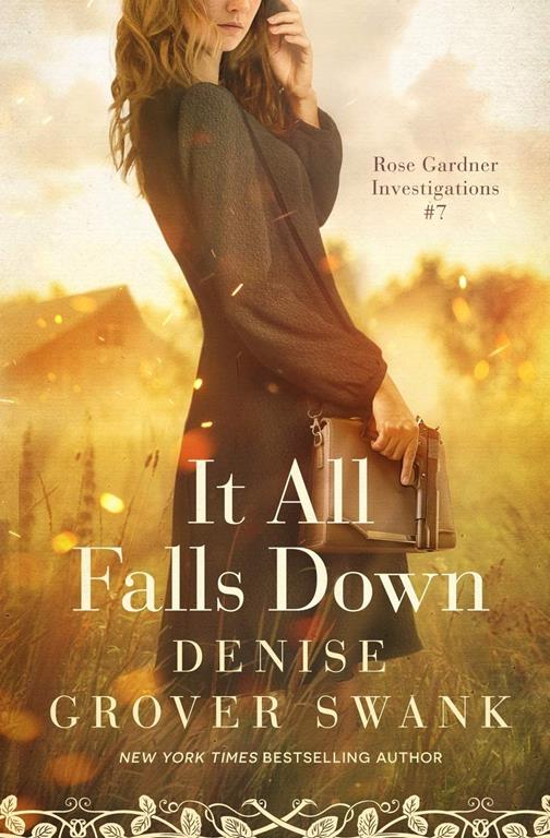 It All Falls Down: Rose Gardner Investigations #7 (Rose Gardner Investigatons)