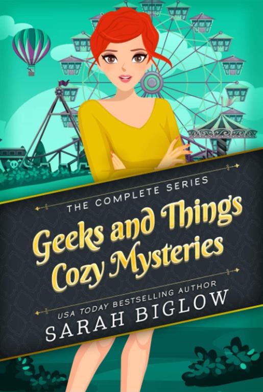 Geeks and Things Cozy Mysteries: The Complete Series