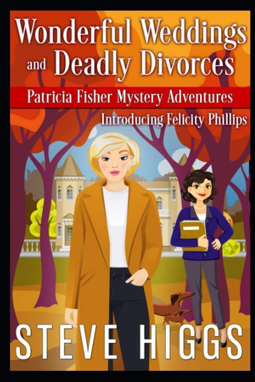 Wonderful Weddings and Deadly Divorces (Patricia Fisher Mystery Adventures)