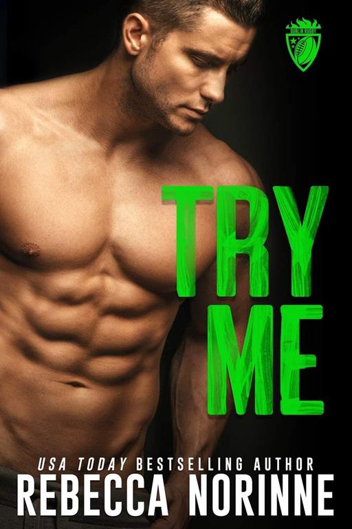 Try Me: An Enemies to Lovers Second Chance Sports Romance (Dublin Rugby)