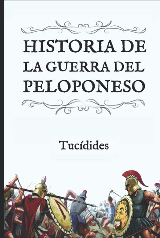 Historia de la Guerra del Peloponeso: (Edici&oacute;n compacta y revisada) (Spanish Edition)