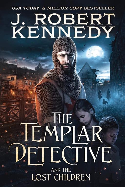 The Templar Detective and the Lost Children (The Templar Detective Thrillers)