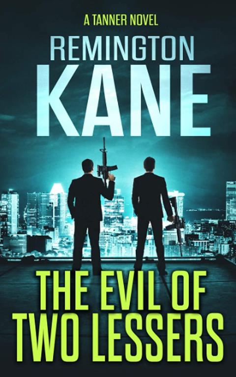 The Evil of Two Lessers (A Tanner Novel)