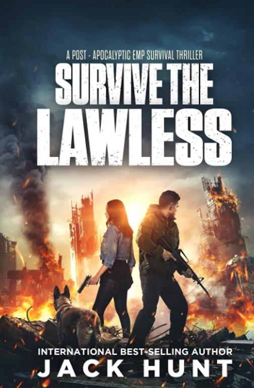 Survive the Lawless: A Post-Apocalyptic EMP Survival Thriller (A Powerless World)