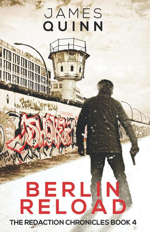 Berlin Reload: A Cold War Espionage Thriller (The Redaction Chronicles)