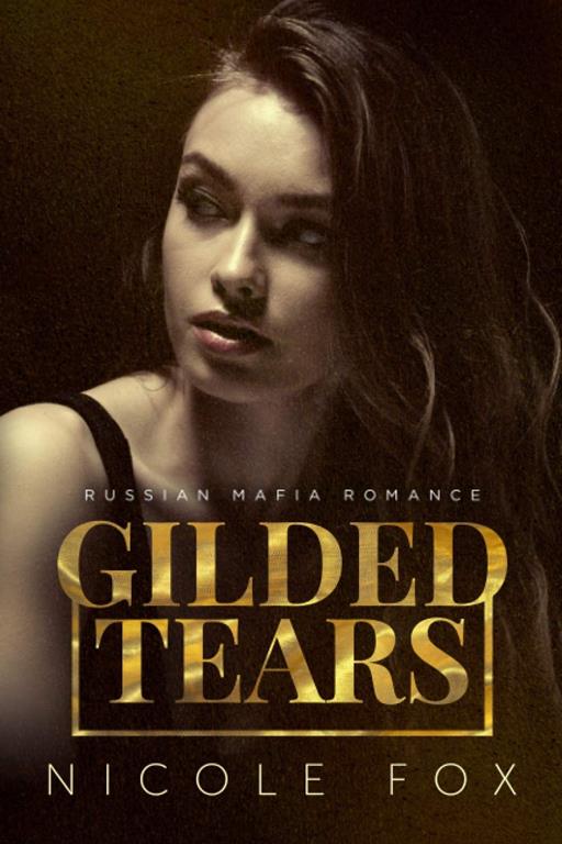 Gilded Tears: A Russian Mafia Romance (Kovalyov Bratva)