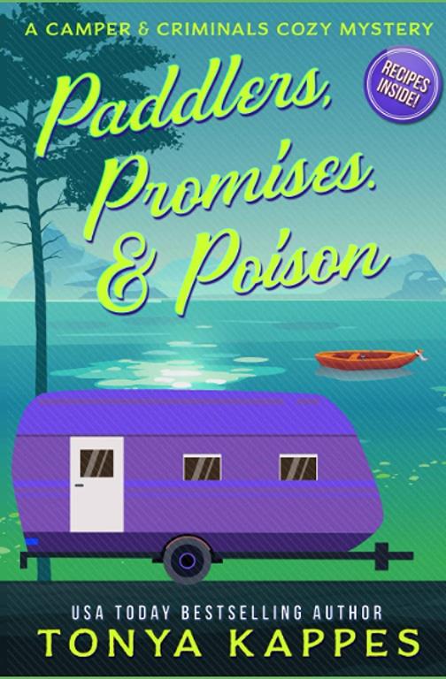 Paddlers, Promises &amp; Poison: A Camper and Criminals Cozy Mystery Book 16 (A Camper &amp; Criminals Cozy Mystery Series)