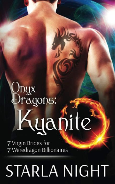 Onyx Dragons: Kyanite (7 Virgin Brides for 7 Weredragon Billionaires)