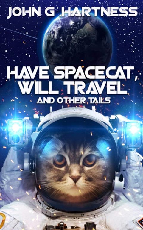 Have Spacecat, Will Travel: And Other Tails