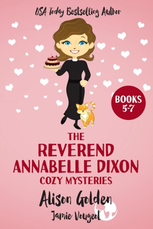 The Reverend Annabelle Dixon Cozy Mysteries: Books 5-7 (Reverend Annabelle Dixon Collection)