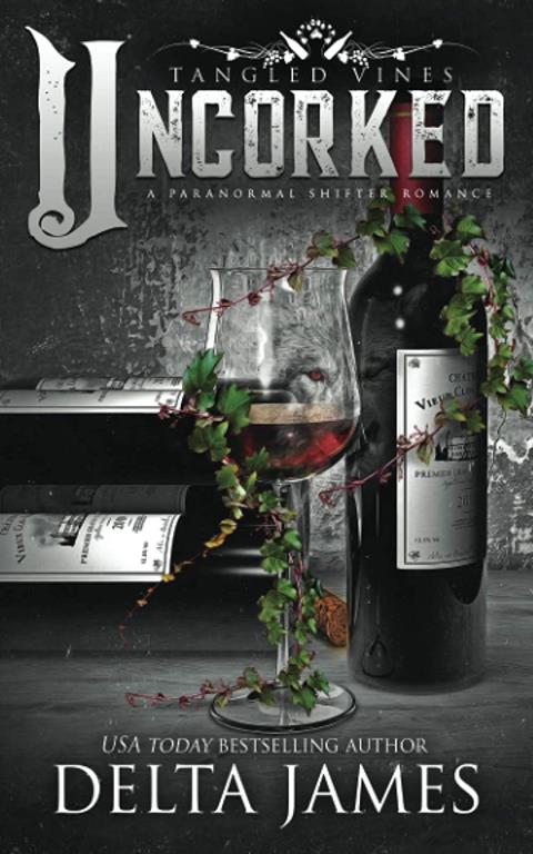 Uncorked (Tangled Vines)