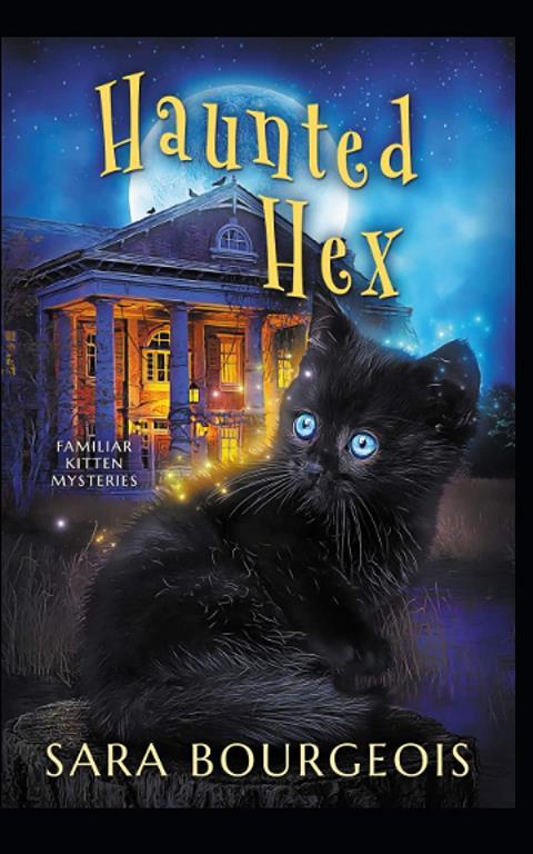 Haunted Hex (Familiar Kitten Mysteries)