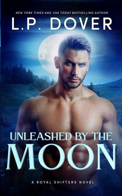 Unleashed by the Moon (A Royal Shifters novel)