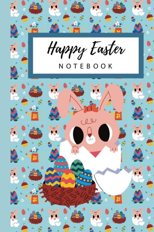 Happy Easter Notebook: Cute Easter Bunny Notebook For Kids Teens and Adults: 100 pages, 6x9 in Linear journal