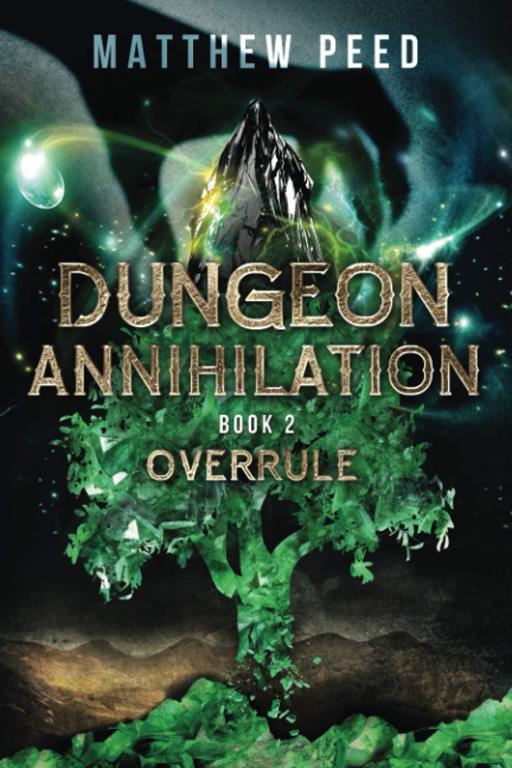 Dungeon Annihilation: Book 2: Overrule