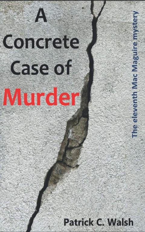 A Concrete Case of Murder (The Mac Maguire Detective Mysteries)