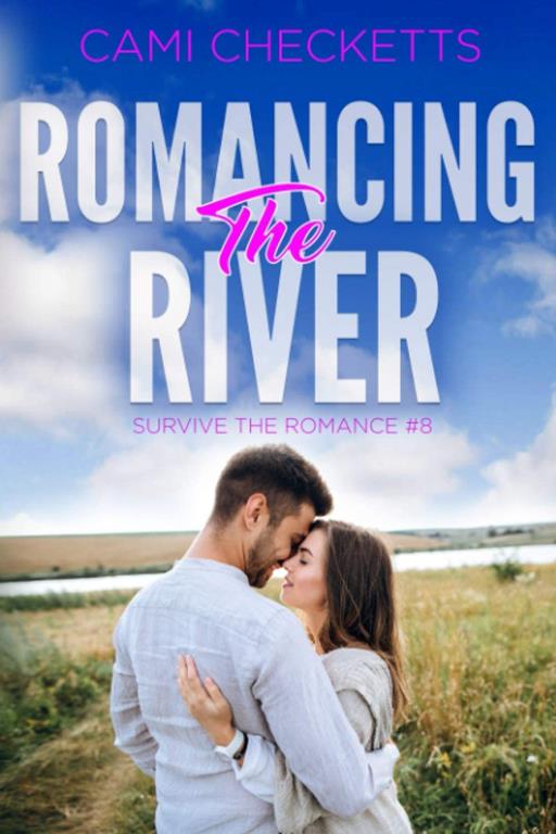 Romancing the River (Survive the Romance)