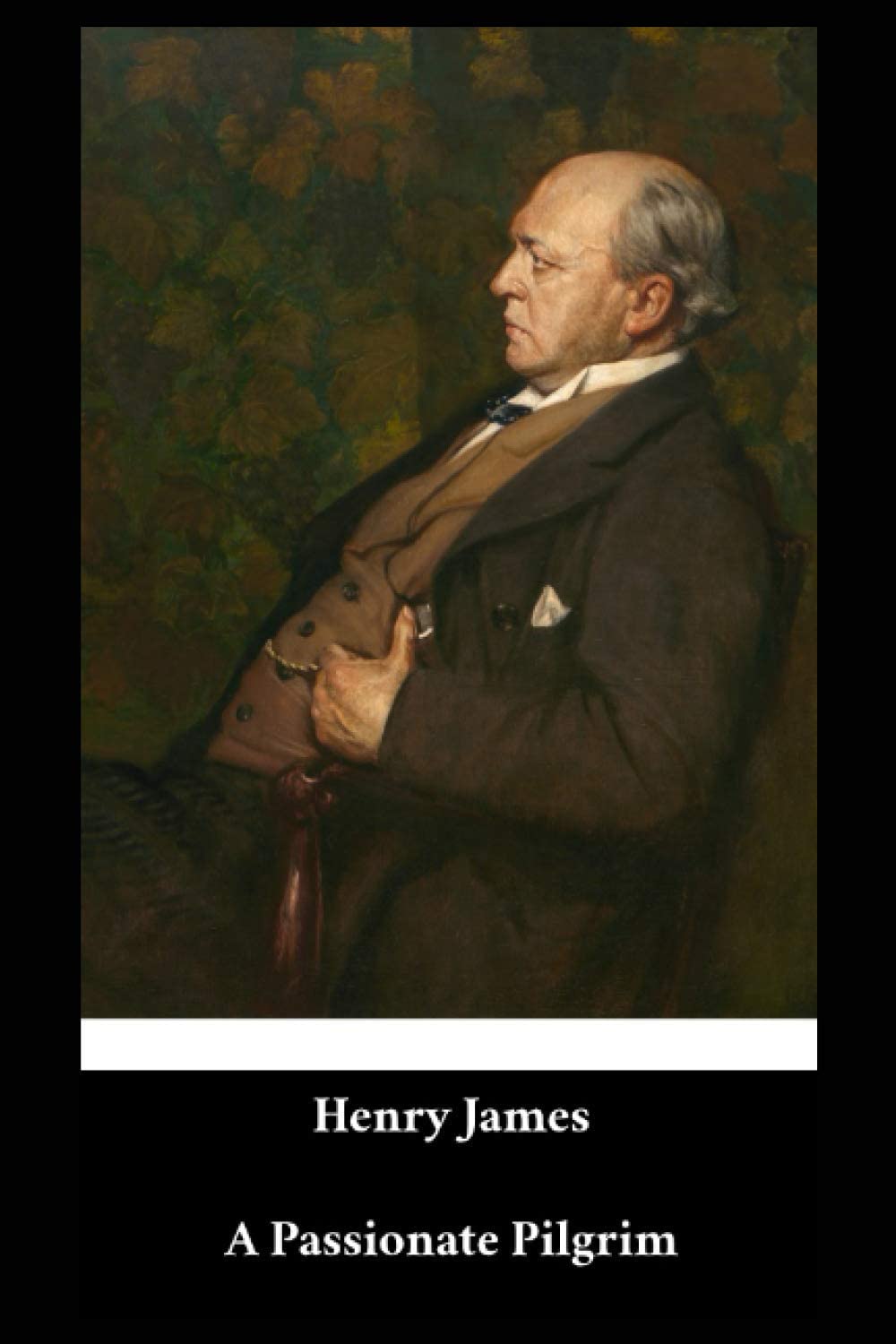 Henry James - A Passionate Pilgrim