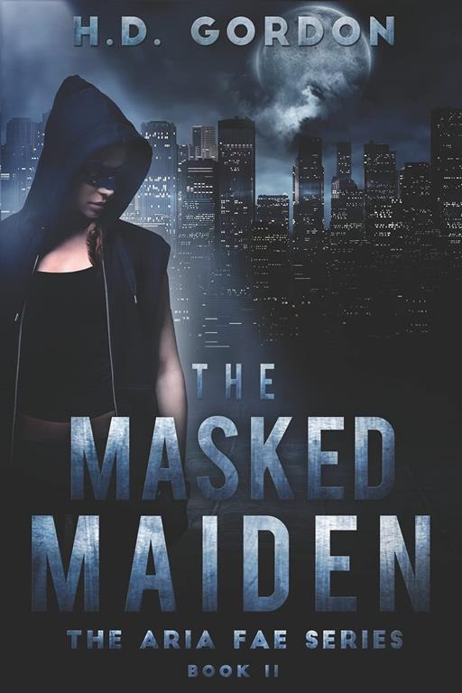 The Masked Maiden: a fae urban fantasy (The Aria Fae Series)