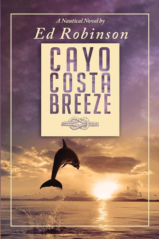 Cayo Costa Breeze: A Trawler Trash Novel (Meade Breeze Adventure Series)