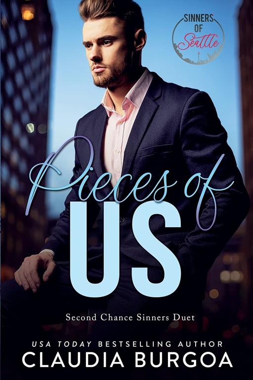 Pieces of Us: (A Sinners of Seattle Novel) (Second Chance Sinners)