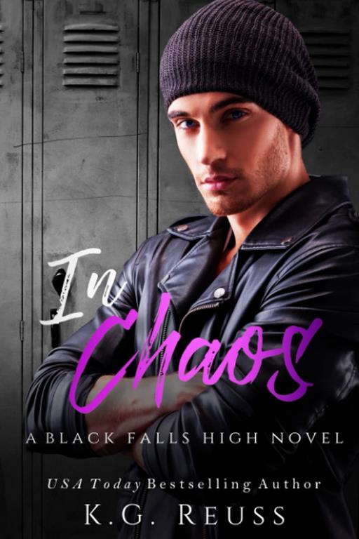 In Chaos: A Dark High School Bully Romance (A Black Falls High Novel)