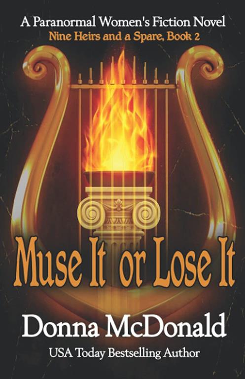 Muse It or Lose It: A Paranormal Women's Fiction Novel (Nine Heirs and a Spare)