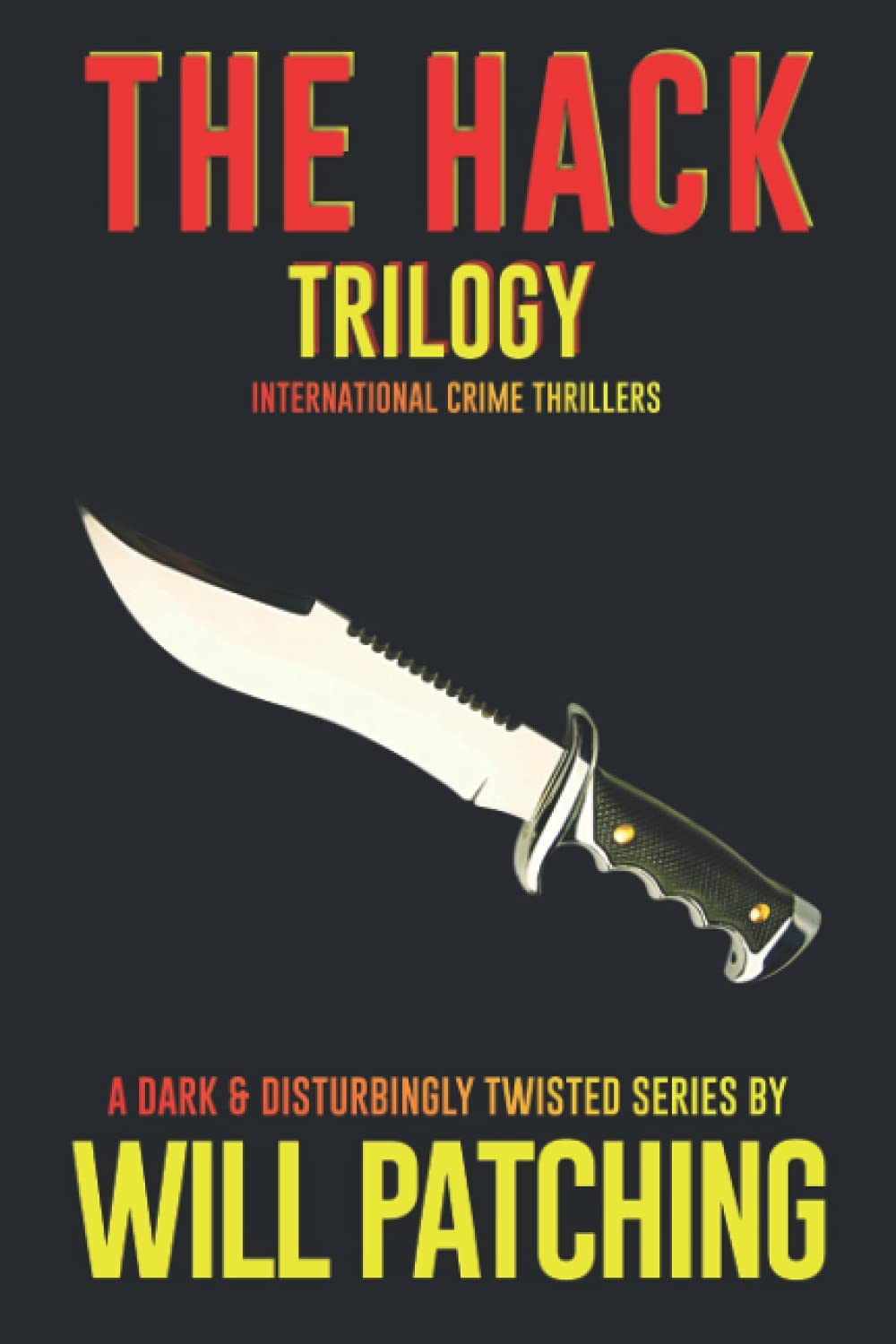 The Hack Trilogy: International Crime Thriller Books 1 - 3