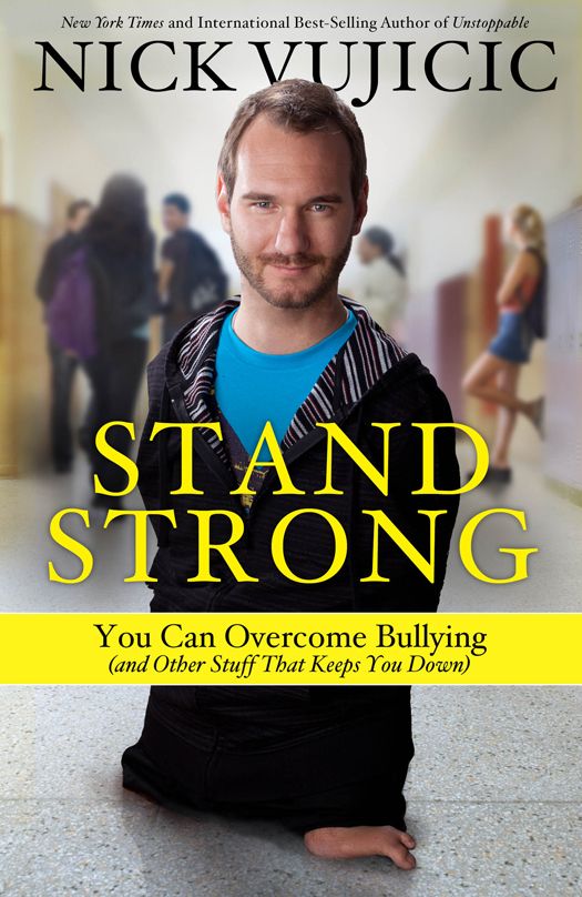 Stand Strong: You Can Overcome Bullying (And Other Stuff That Keeps You Down)