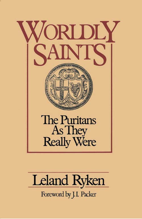 Worldly Saints: The Puritans as They Really Were