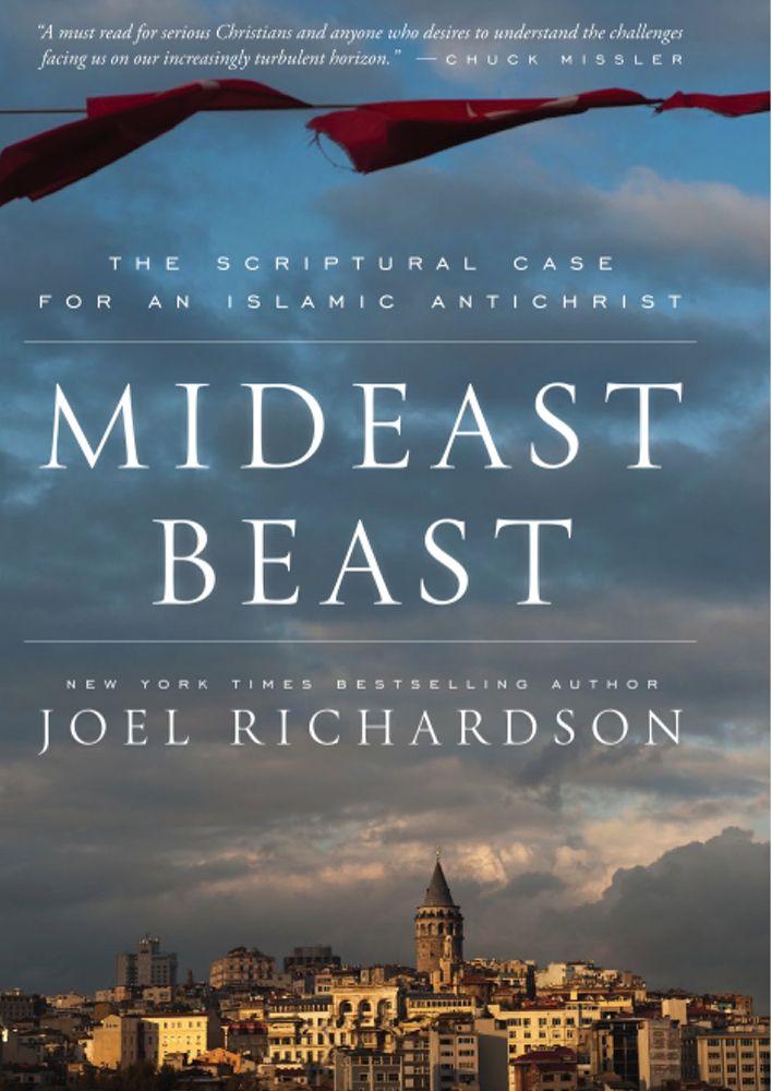 Mideast Beast: The Scriptural Case for an Islamic Antichrist