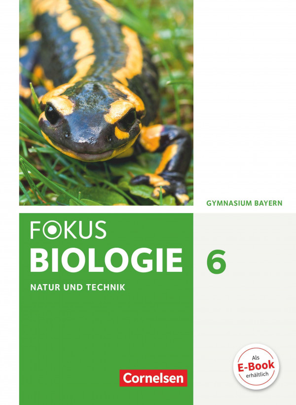 Fokus Biologie 6. Jahrgangsstufe - Gymnasium Bayern - Natur und Technik: Biologie: Schülerbuch