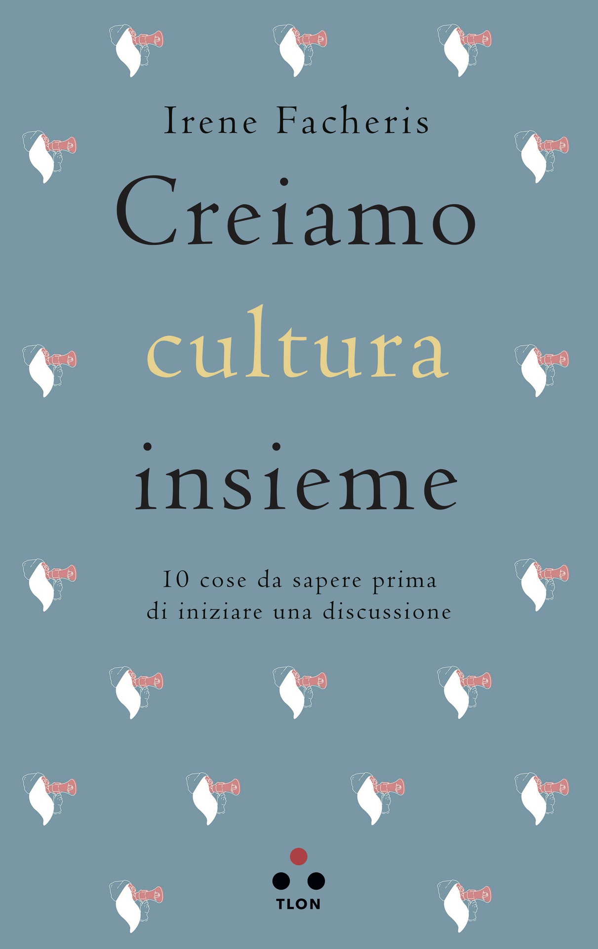 Creiamo cultura insieme. 10 cose da sapere prima di iniziare una discussione