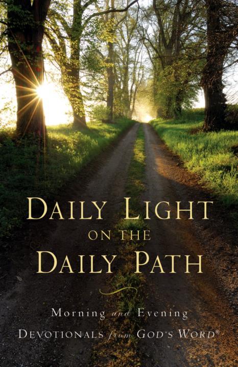 Daily Light on the Daily Path: Morning and Evening Devotionals From God's Word®