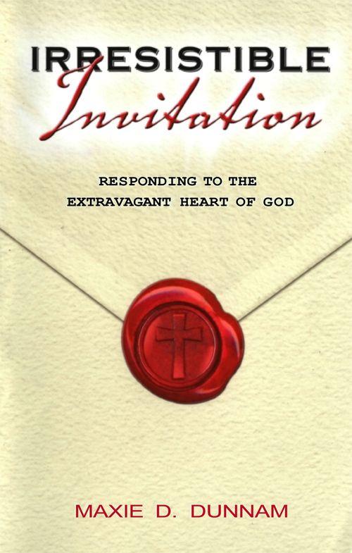 Irresistible Invitation: Responding to the Extravagant Heart of God